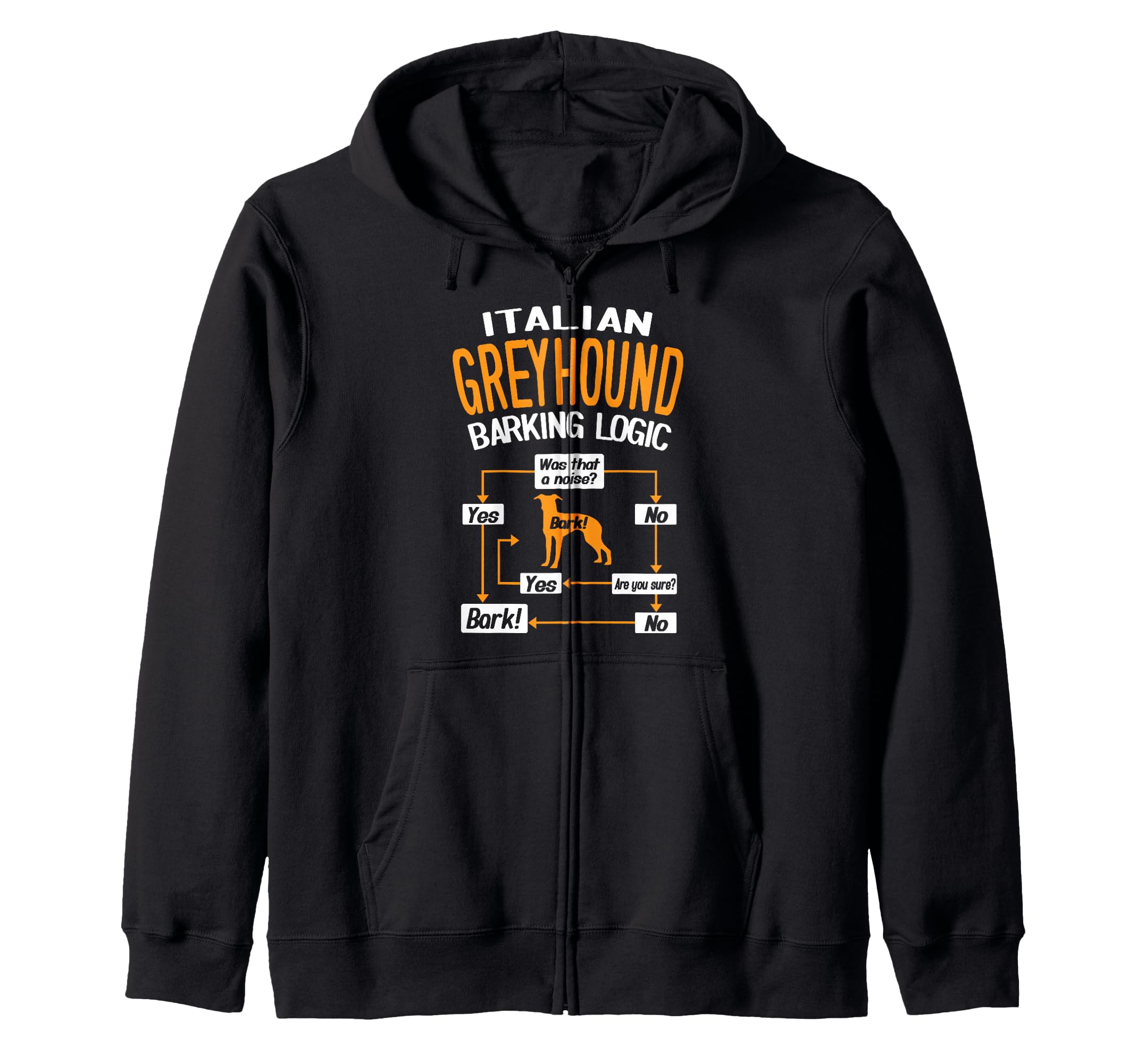 Italian Greyhound Barking Logic Funny Dog Lover Zip Hoodie
