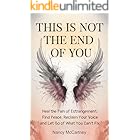 This is Not The End of You: Heal the Pain of Estrangement: Find Peace, Reclaim Your Voice and Let Go of What You Can't Fix (The Estrangement Transformation Series Book 1)