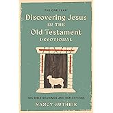 The One Year Discovering Jesus in the Old Testament Devotional: 365 Bible Readings and Reflections (One Year Book)
