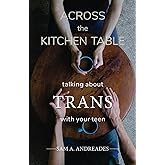 Across the Kitchen Table: Talking about Trans with Your Teen
