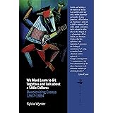 We Must Learn to Sit Down Together and Talk About a Little Culture: Decolonizing Essays 1967-1984