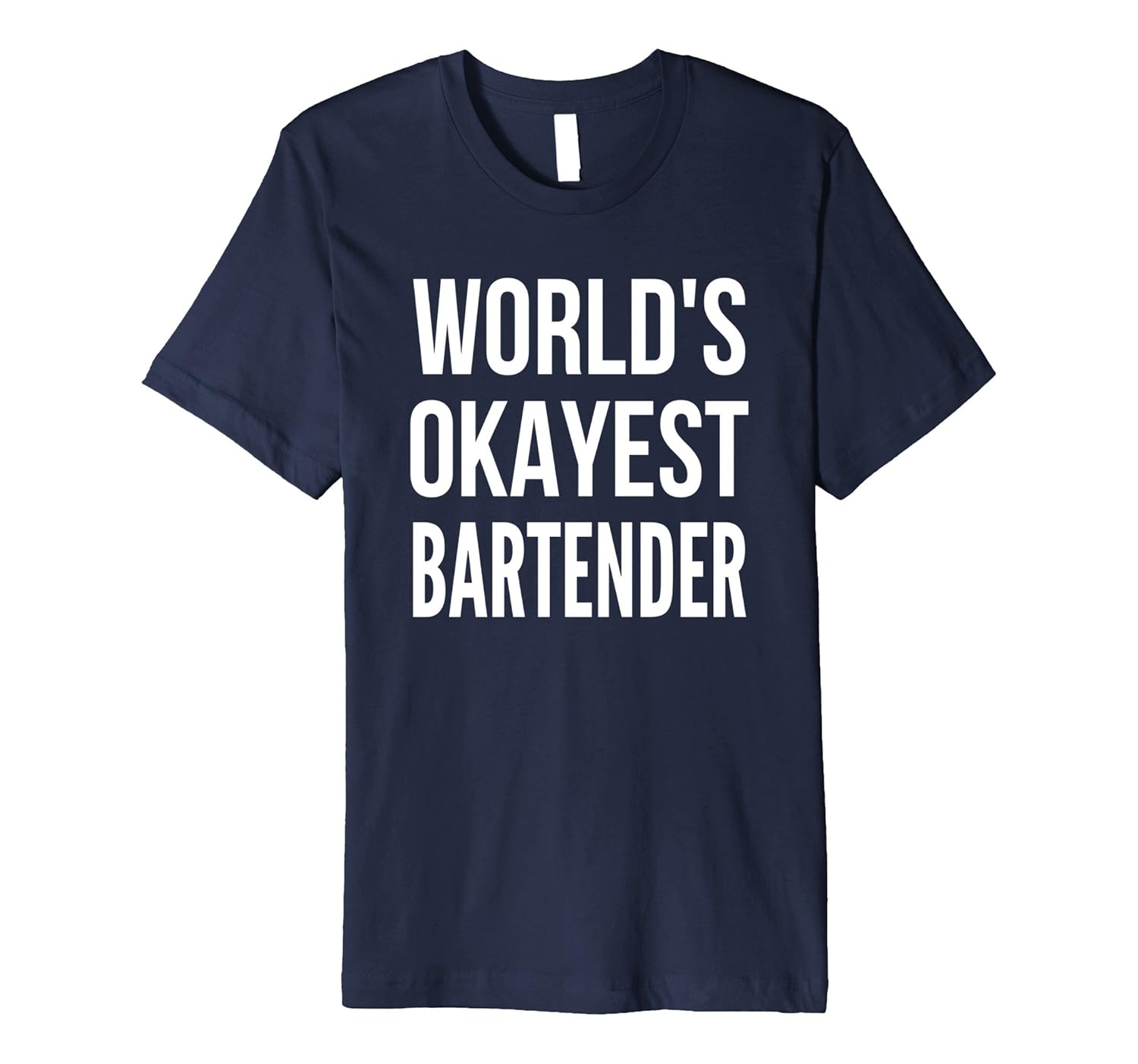 World's Okayest Bartender Tee | Funny Christmas Gift T-shirt-ANZ