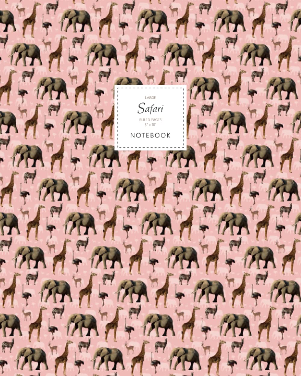 Safari Notebook - Ruled Pages - 8x10 - Large: (Pink Edition) Safari Animal Notebook 192 ruled/lined pages (8x10 inches / 20.3x25.4 cm / Large Jotter)