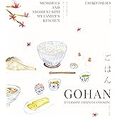 Gohan: Everyday Japanese Cooking: Memories and Stories from My Family's Kitchen