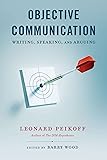 Objective Communication: Writing, Speaking and Arguing