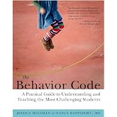 The Behavior Code: A Practical Guide to Understanding and Teaching the Most Challenging Students (Classroom Management Strategies)