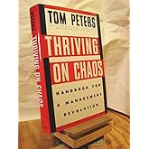 Thriving on Chaos: Handbook for a Management Revolution