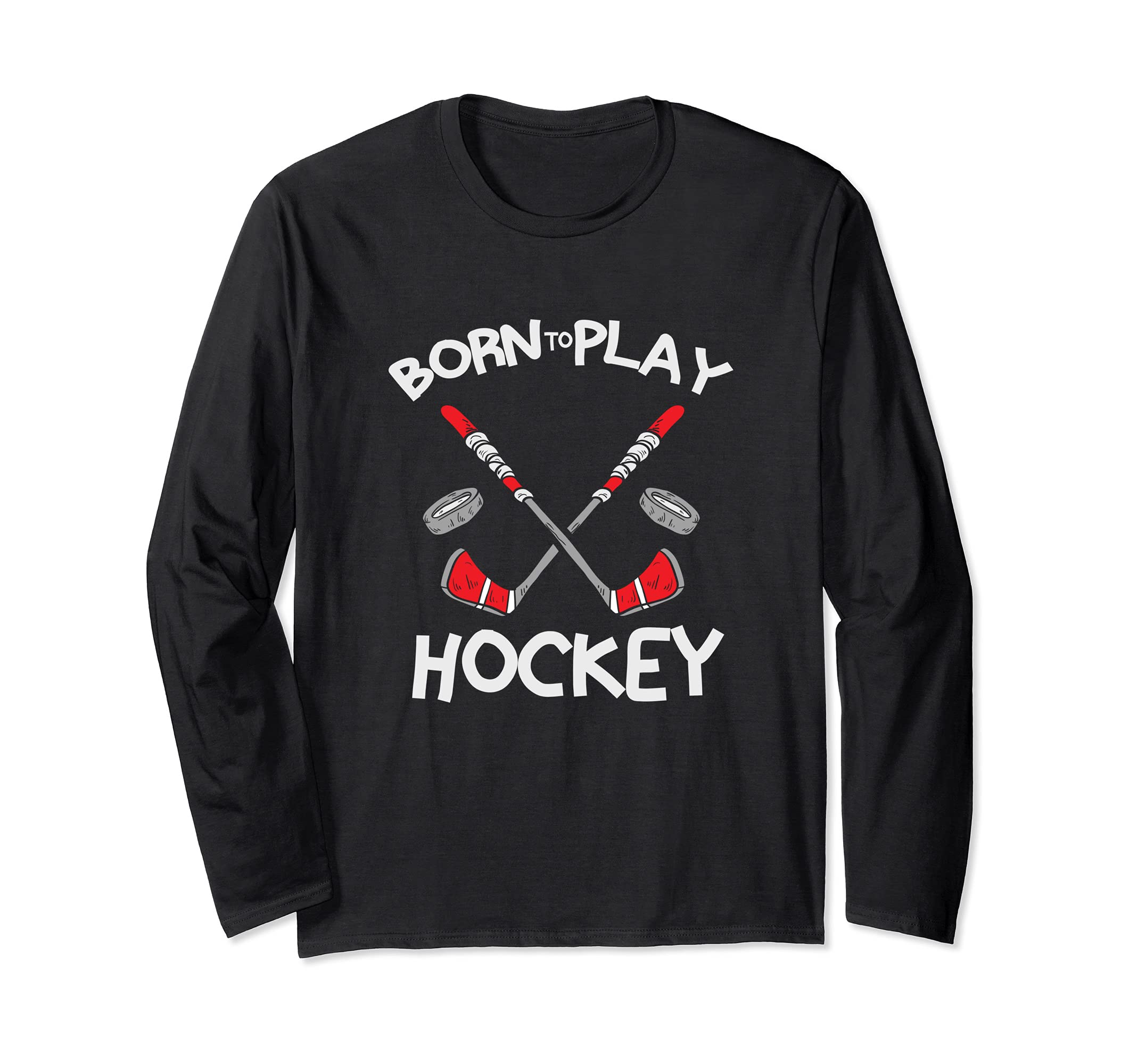 Hockey Ice Hockey Player Born To Play Hockey Long Sleeve T-Shirt