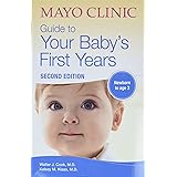Mayo Clinic Guide to Your Baby's First Years: 2nd Edition Revised and Updated