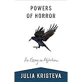 Powers of Horror: An Essay on Abjection (European Perspectives Series)