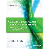 Creating Significant Learning Experiences: An Integrated Approach to Designing College Courses (The Jossey-Bass Higher and Adult Education)