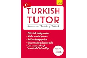 Turkish Tutor: Grammar and Vocabulary Workbook (Learn Turkish with Teach Yourself): Advanced beginner to upper intermediate c