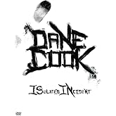 Dane Cook: ISolated INcident