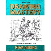 Drawing Mastery: Figural Composition