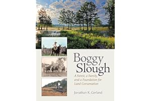 Boggy Slough: A Forest, a Family, and a Foundation for Land Conservation (Myrna and David K. Langford Books on Working Lands)