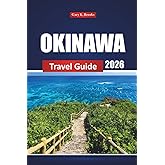 Okinawa Travel Guide 2026: Explore Beaches, Local Cuisine, Historic Sites, and Hidden Gems in Japan’s Southern Islands