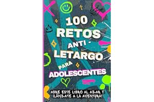 Retos adolescentes: ¡100 ideas de actividades para que los adolescentes y preadolescentes no vuelvan a aburrirse! Desafíos estimulantes, juegos ... original para jóvenes (Spanish Edition)