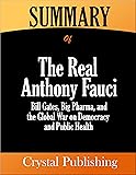 Summary of The Real Anthony Fauci: Bill Gates, Big