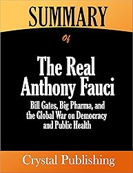 Summary of The Real Anthony Fauci: Bill Gates, Big