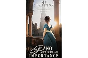 No Particular Importance: A Pride and Prejudice Variation (Darcy and Elizabeth Variations)