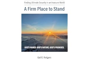 A Firm Place to Stand: Finding Ultimate Security in an Insecure World