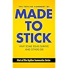 The Topline Summary of Chip and Dan Heath's Made to Stick: Why Some Ideas Survive and Others Die (Topline Summaries)