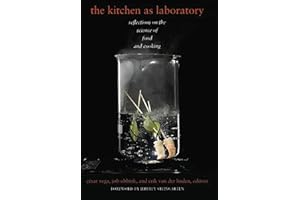 The Kitchen as Laboratory: Reflections on the Science of Food and Cooking (Arts and Traditions of the Table Perspectives on C