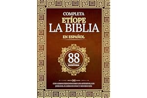 La Biblia Etíope Completa en 88 Escrituras Españolas: Con libros perdidos como los apócrifos, los jubileos, el libro de Enoc y muchos más (Spanish Edition)