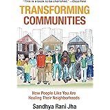 Transforming Communities: How People Like You are Healing Their Neighborhoods