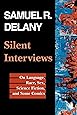 Silent Interviews: On Language, Race, Sex, Science Fiction, and Some Comics―A Collection of Written Interviews (Literature; 20)