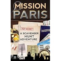 Mission Paris: A Scavenger Hunt Adventure (Travel Guide For Kids)