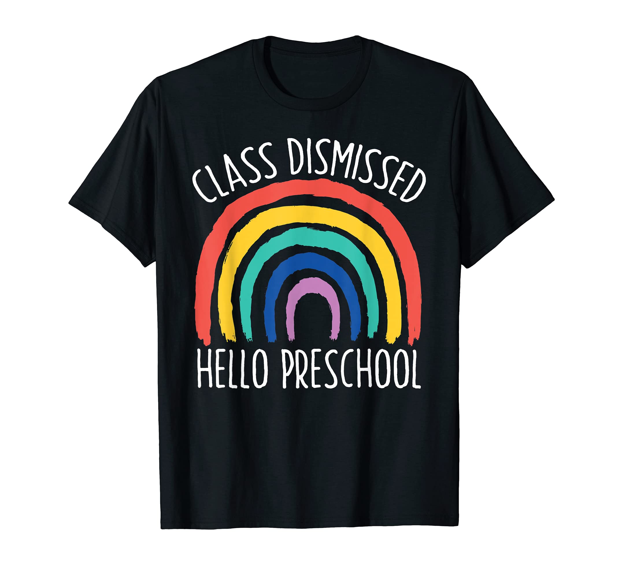 CLASS DISMISSED HELLO PRESCHOOL School Teacher Student Pre-K T-Shirt