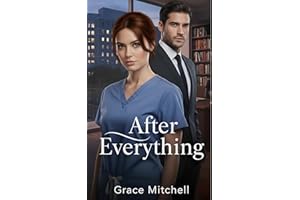 After Everything: A Second Chance After Betrayal Romance