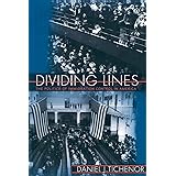 Dividing Lines: The Politics of Immigration Control in America (Princeton Studies in American Politics: Historical, Internati