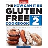 The How Can It Be Gluten Free Cookbook Volume 2: New Whole-Grain Flour Blend, 75+ Dairy-Free Recipes