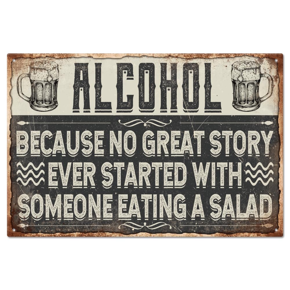 GLOBLELAND "Alcohol Because No Great Story Ever Started with Someone Eating a Salad" Funny Alcohol Metal Tin Sign 12x8in/30x20cm Art Plaque Poster Wall Decor for Home Study Room Bar Club Pub