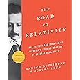 The Road to Relativity: The History and Meaning of Einstein's "The Foundation of General Relativity", Featuring the Original Manuscript of Einstein's Masterpiece