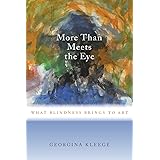 More than Meets the Eye: What Blindness Brings to Art