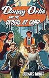 Danny Orlis and the Ordeal at Camp