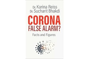 Corona, False Alarm?: Facts and Figures