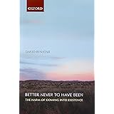 Better Never to Have Been: The Harm of Coming into Existence