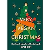 A Very Vegan Christmas: Plant-based recipes for celebrating in style