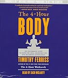 The 4-Hour Body: An Uncommon Guide to Rapid Fat-Loss, Incredible Sex, and Becoming Superhuman