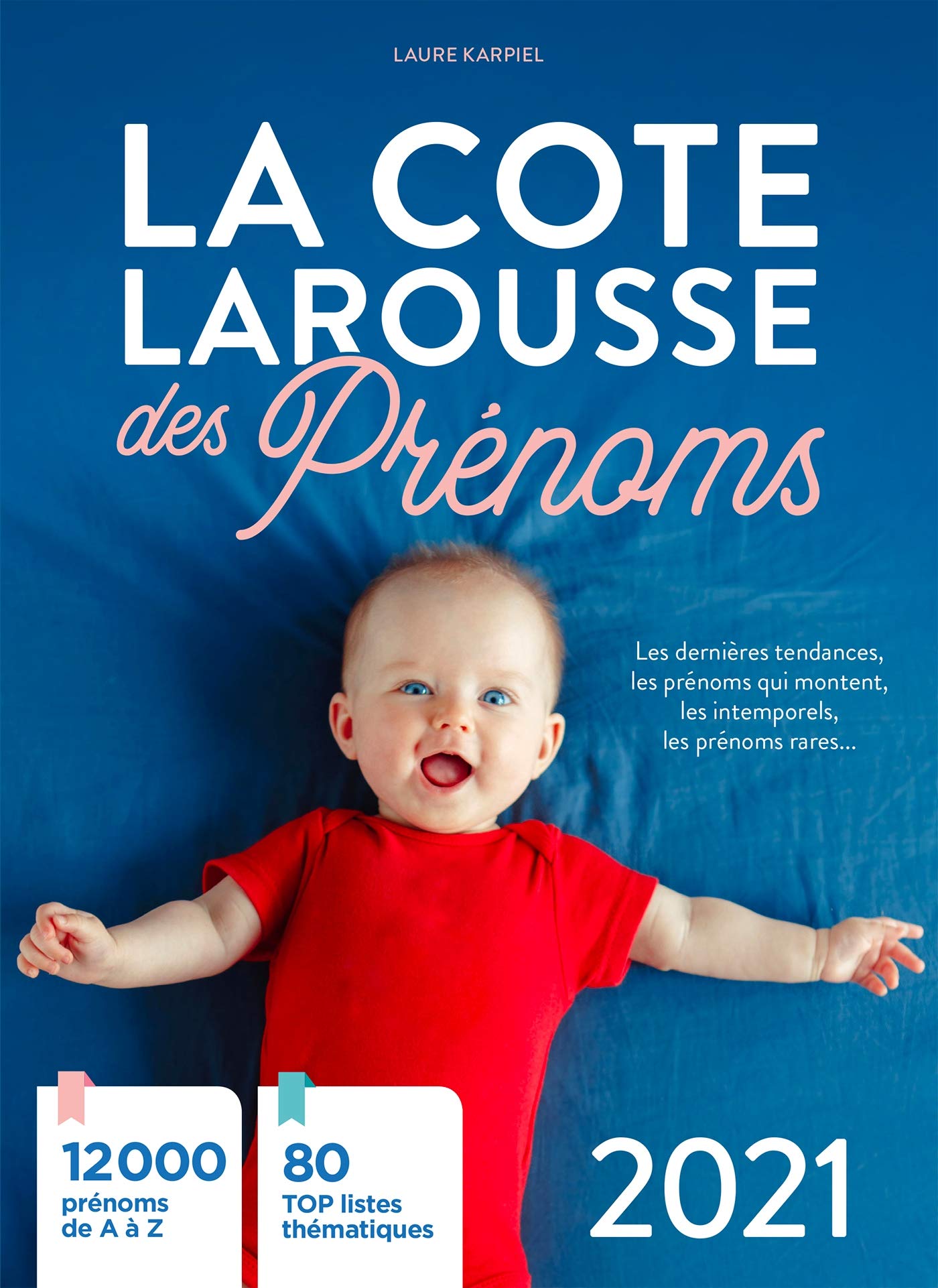 La Cote Larousse Des Prenoms 21 Prenoms 312 French Edition Karpiel Laure Amazon Com Books