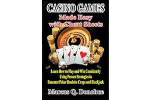 Casino Games Made Easy with Cheat Sheets: Learn How to Play and Win Consistently Using Proven Strategies in Baccarat Poker Ro