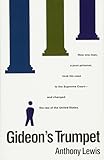 Gideon's Trumpet: How One Man, a Poor Prisoner, Took His Case to the Supreme Court-and Changed the Law of the United States