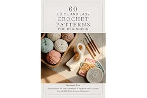 60 Quick and Easy Crochet Patterns for Beginners: Easy Projects for New Crocheters in Pacific® from Cascade Yarns® (60 Quick 