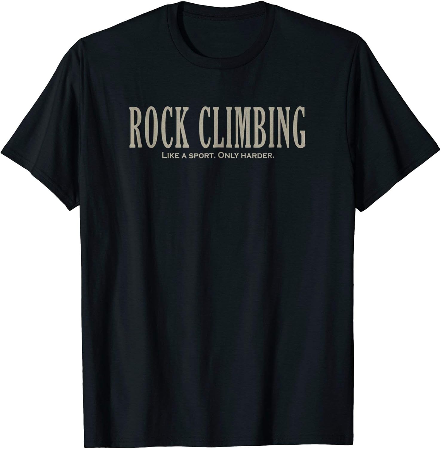 Women's Rock Climbing Like a Sport Only Harder TShirt T Shirt Tee XL