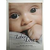 A Labor of Love: A Complete Guide to Childbirth for the Mind, Body and Soul of the Jewish Woman