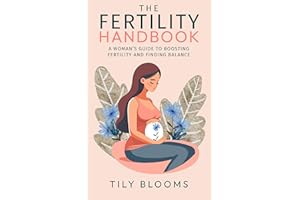 The Fertility Handbook: A Woman’s Guide to Boosting Fertility and Finding Balance